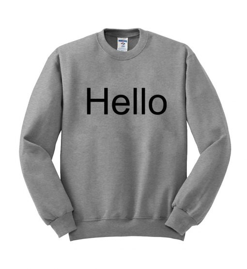 hello Sweatshirt