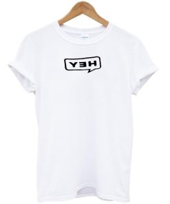 hey tshirt