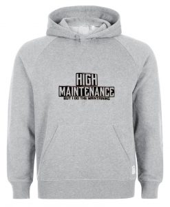 high maintenance hoodie