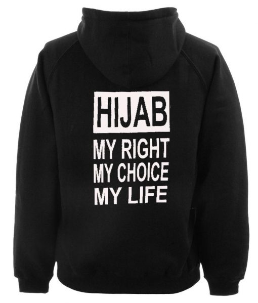 hijab my right my choise  my life hoodie back