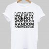 homework T shirt