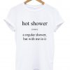 hot shower noun  T shirt