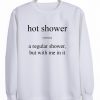 hot shower noun sweatshirt