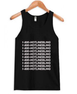 hotlinebling  tanktop