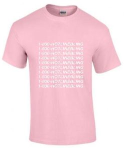 hotlinebling pink tshirt