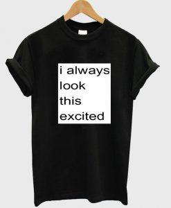 i always T shirt