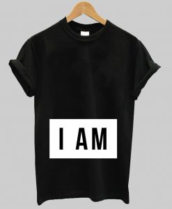 i am T shirt