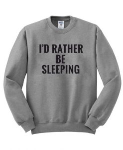 i'd rather be sleeping