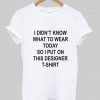 i didn't know T shirt