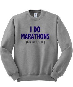 i do marathons sweatshirt