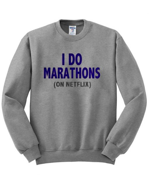 i do marathons sweatshirt