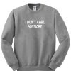 i don't care anymore sweatshirt