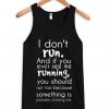 i don't run tanktop