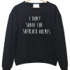 i don't saave Sweatshirt