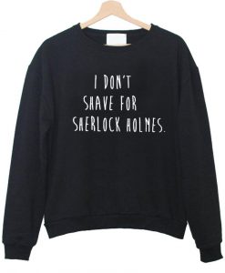 i don't saave Sweatshirt