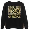 i dont like morning people