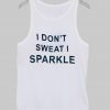 i don't sweat i sparkle Tanktop