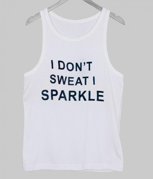 i don't sweat i sparkle Tanktop