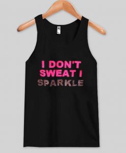 i don't sweat i sparkle