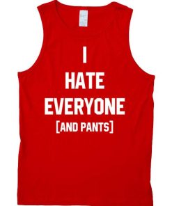 i hate everyone  Tank Top