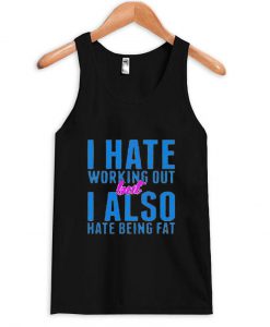 i hate working out tanktop