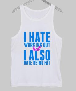 i hate working out Tank Top