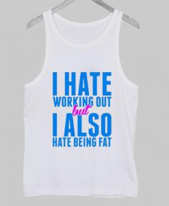 i hate working out Tank Top