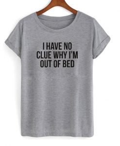 i have no clue tshirt