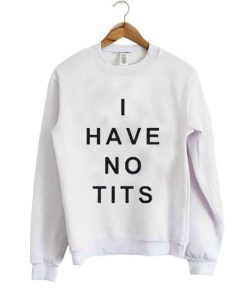 i have no tits t shirt