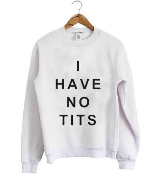 i have no tits t shirt