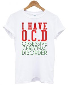 i have O.C.D t shirt