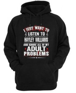 i just want to listen to hayley william Hoodie
