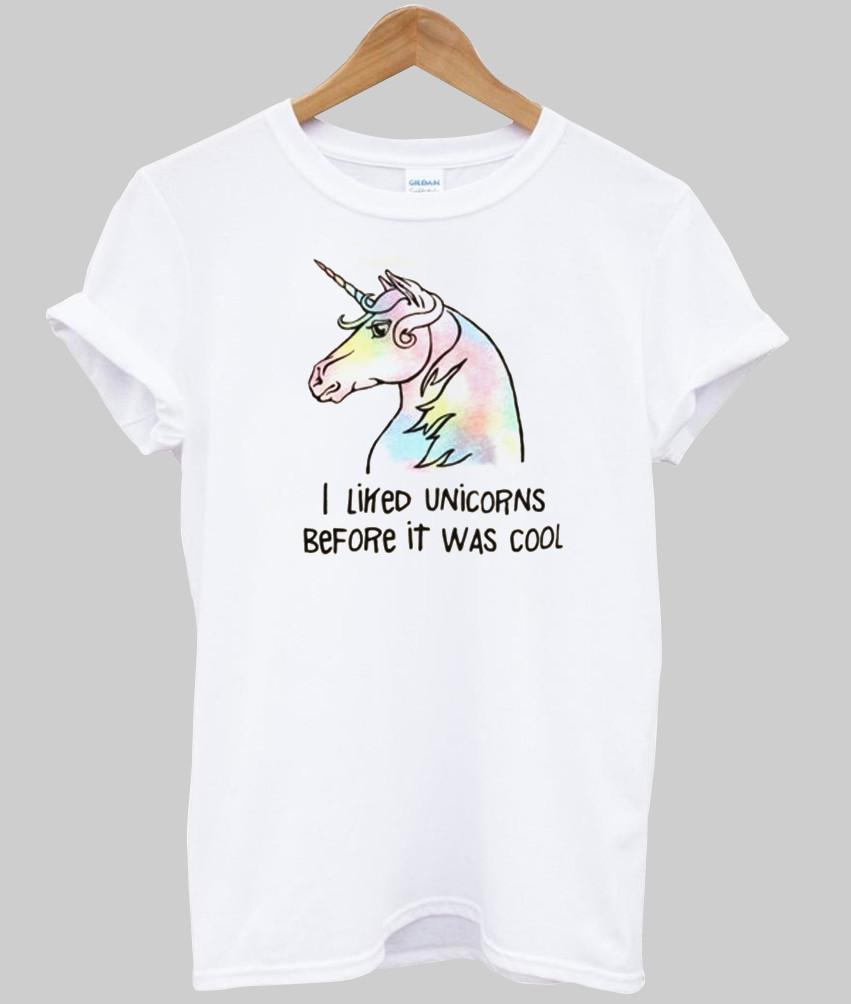i liked unicorns before it was cool T shirt