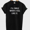 i'll smile tshirt