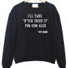 i ll take sweatshirt