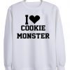 i love cookie monster sweatshirt