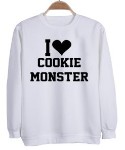 i love cookie monster sweatshirt