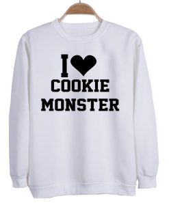 i love cookie monster sweatshirt