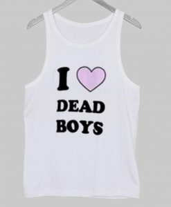 i love dead boys Tank Top