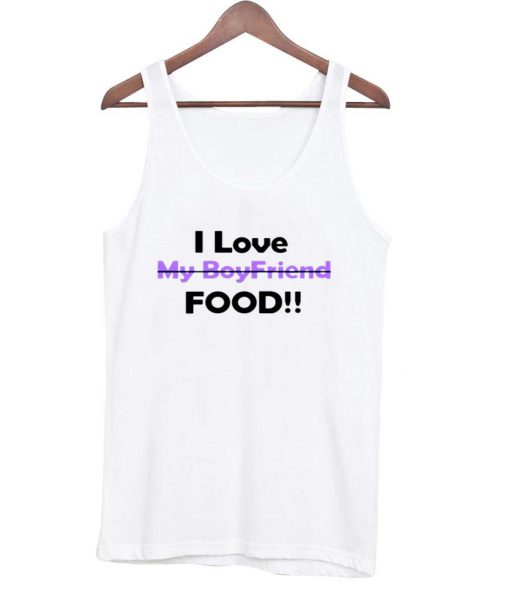 i love my boyfriend tanktop