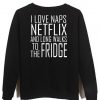 I Love Naps Netflix sweatshirt