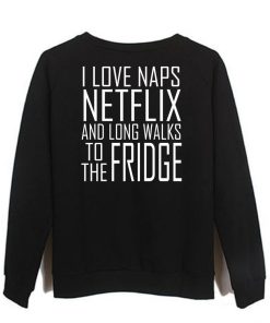 I Love Naps Netflix sweatshirt