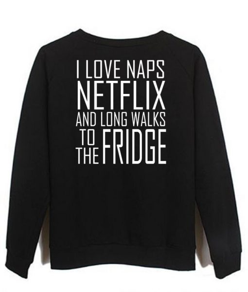 I Love Naps Netflix sweatshirt