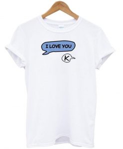 i love you tshirt