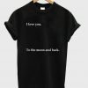 i love you T shirt