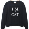 i'm a cat sweatshirt