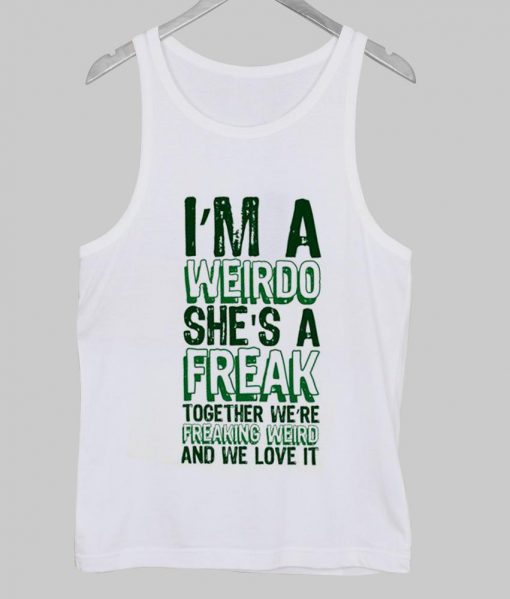 i'm a weirdo Tanktop