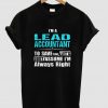 i'm a lead tshirt