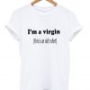 i'm a virgin T shirt