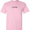 i'm fine t shirt